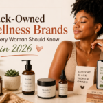 Black-Owned Wellness Brands Every Woman Should Know in 2026